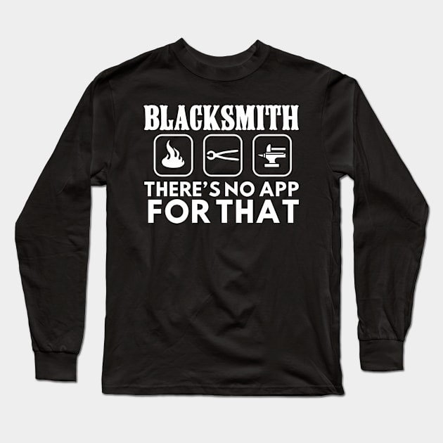 Blacksmith - There's No App For That Long Sleeve T-Shirt by The Jumping Cart